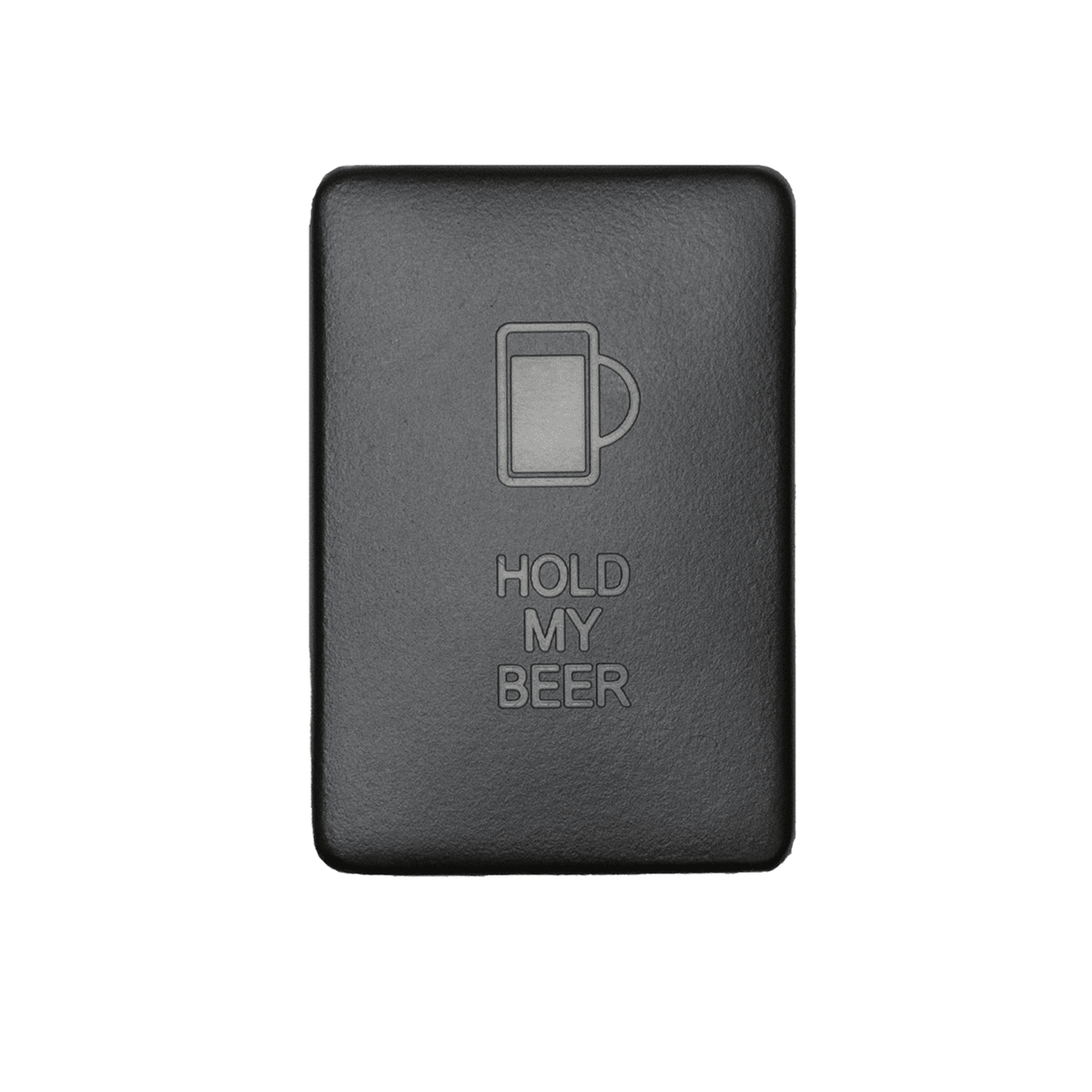 Cali Raised Small Style Toyota OEM Style "HOLD MY BEER" Switch | Truck Brigade