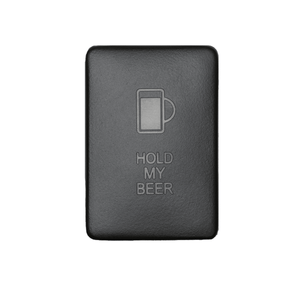 Cali Raised Small Style Toyota OEM Style "HOLD MY BEER" Switch | Truck Brigade