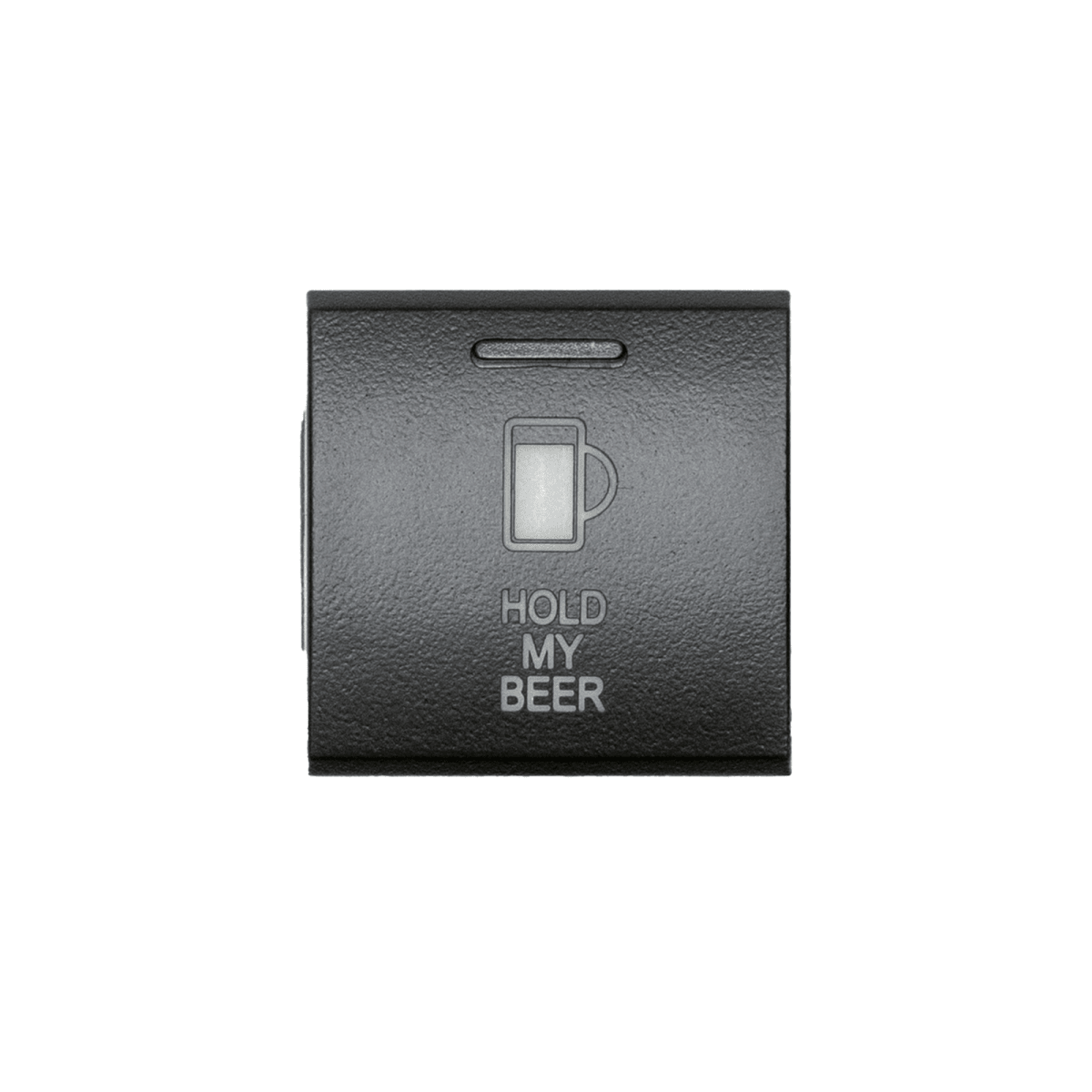 Cali Raised Toyota OEM Square Style "HOLD MY BEER" Switch | Truck Brigade